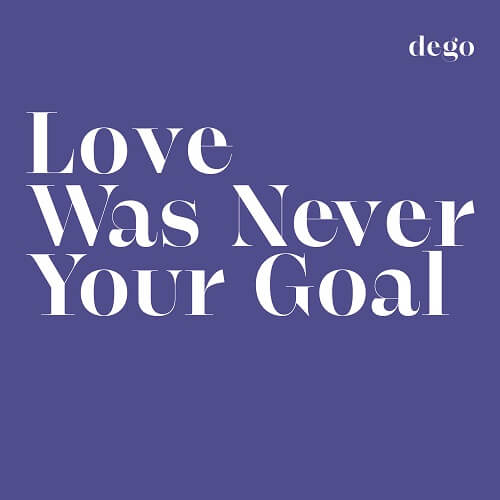 【Restock/LP】Dego - Love Was Never Your Goal