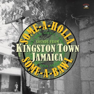 【CD】V.A. - Some-A-Holla Some-A-Bawl : Sounds From Kingston Town Jamaica