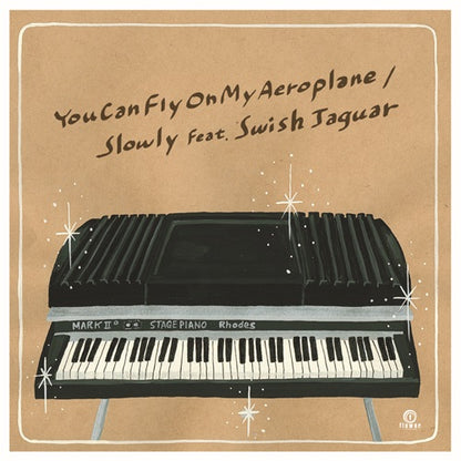 【7"】 Slowly feat. Swish Jaguar - You Can Fly On My Aeroplane