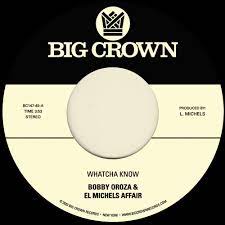 【7”】Bobby Oroza & El Michels - Affair Whatcha Know b/w Losing It