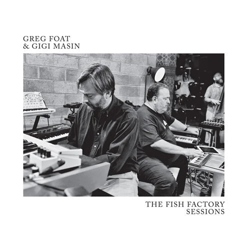 【LP】Gigi Masin & Greg Foat - The Fish Factory Sessions