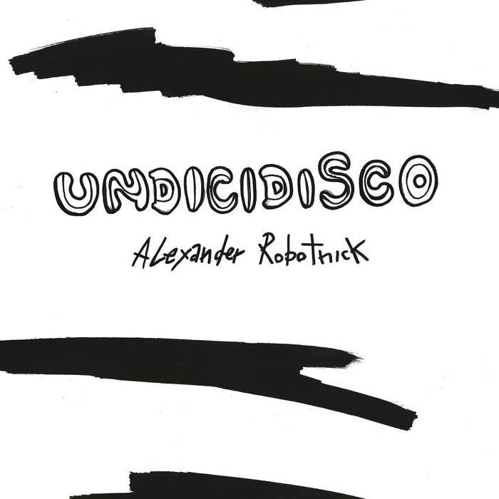 【12”】Alexander Robotnick - Undicidisco Remix EP