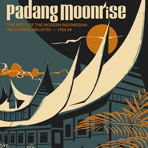 【LP】V.A. - Padang Moonrise: The Birth Of The Modern Indonesian Recording Industry 1955-1969 -2LP+7”-
