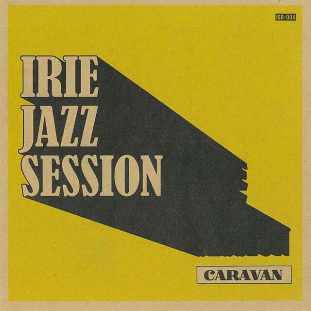 【7"】Irie Jazz Session - Caravan