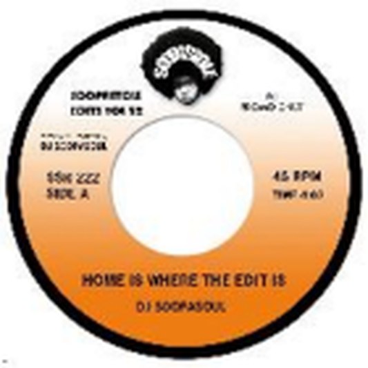 【7"】 DJ Soopasoul - Home Is Where The Edit Is