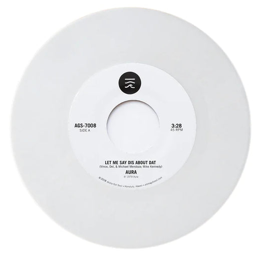 【Restock／7"】Aura - Let Me Say Dis About Dat (White Color Vinyl)