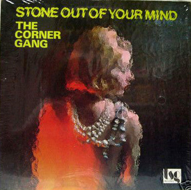 【LP】The Corner Gang - Stone Out Of Your Mind