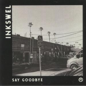 【12"】Inkswel - Say Goodbye
