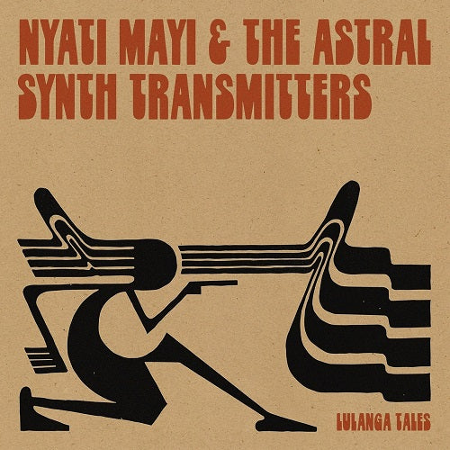 【LP】Nyati Mayi & The Astral Synth Transmitters - Lulanga Tales