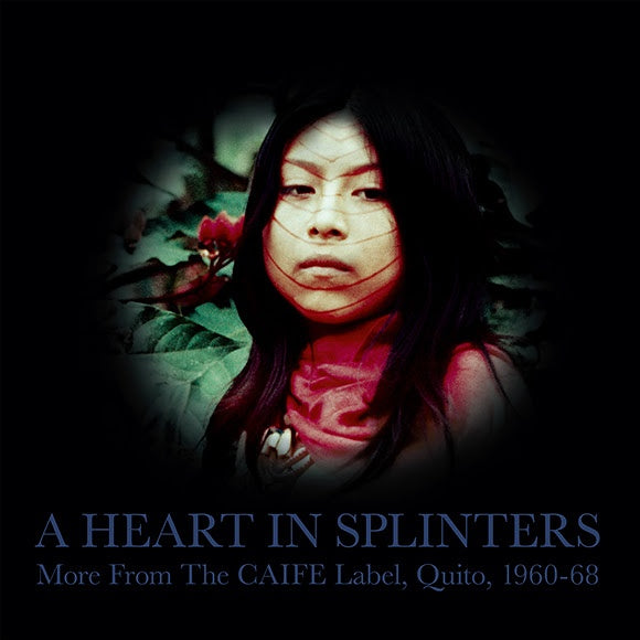【LP】V.A. - A Heart In Splinters (More From The Caife Label, Quito, 1960-68) -2LP-